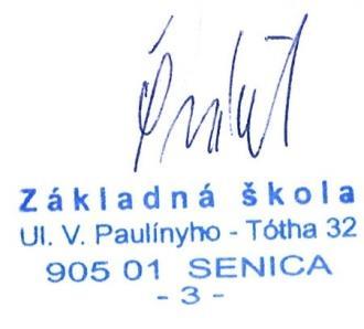 Základná škola V. Paulínyho-Tótha 32, 90501 Senica Web: www.zs1senica.