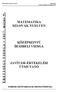 Matematika szlovák nyelven középszint Javítási-értékelési útmutató 1613 ÉRETTSÉGI VIZSGA május 9. MATEMATIKA SZLOVÁK NYELVEN KÖZÉPSZINTŰ ÍRÁSBEL