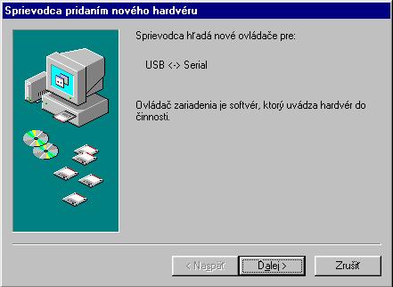Postup pri inštalácii pre Windows 98 je nasledovný: 1) Pripojte