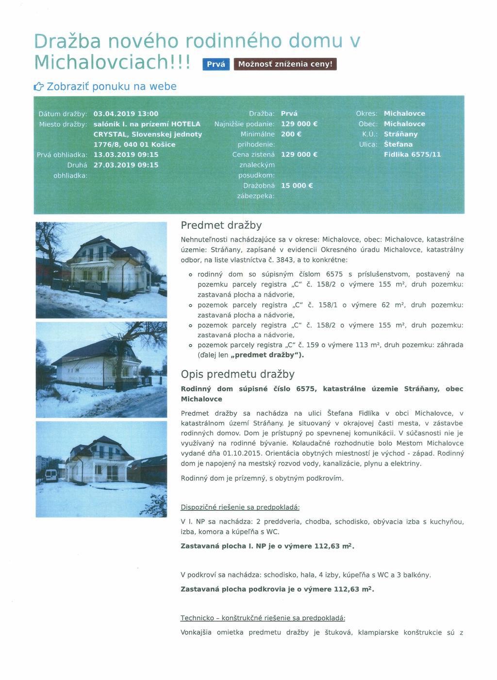 Dražba nového rodinného domu v Michalovciach!!! ma Možnosť zníženia ceny!