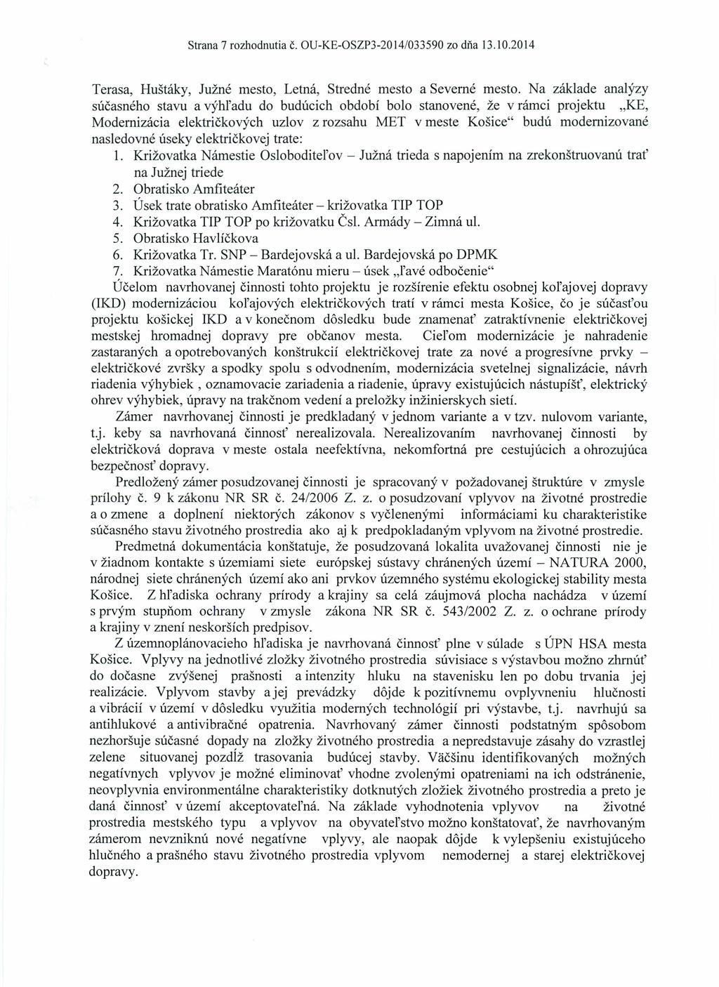 Strana 7 rozhodnutia Č. OU-KE-OSZP3-2014/033590 za dňa 13.10.2014 Terasa, Huštáky, Južné mesto, Letná, Stredné mesto a Sevemé mesto.