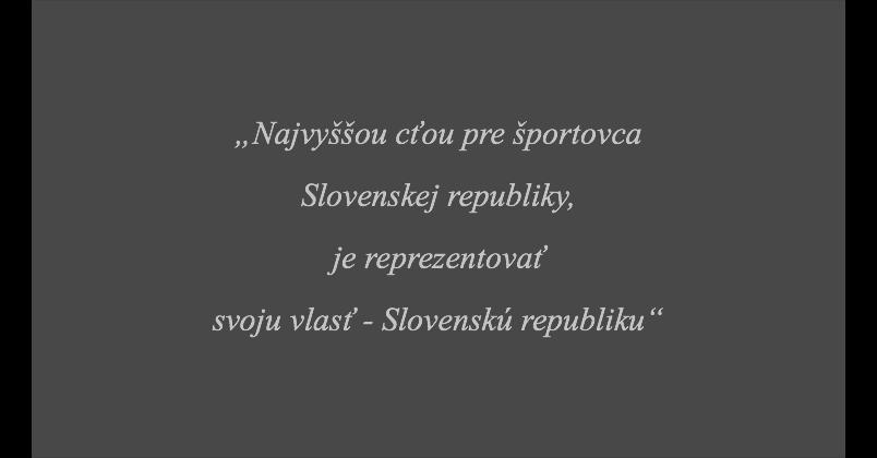 slovenských športovcov i pre ostatných občanov Slovenskej republiky.