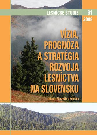 PROGNÓZA A STRATÉGIA ROZVOJA LESNÍCTVA NA SLOVENSKU 1. vyd.