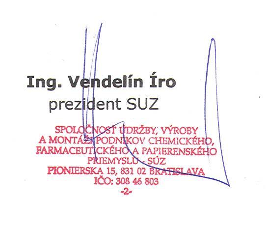 Spoločnosť údržby, výroby a montáží podnikov chemického, farmaceutického a papierenského priemyslu Slovenskej republiky tel.: 0905 234 433, e-mail: vendelin.iro@suz.