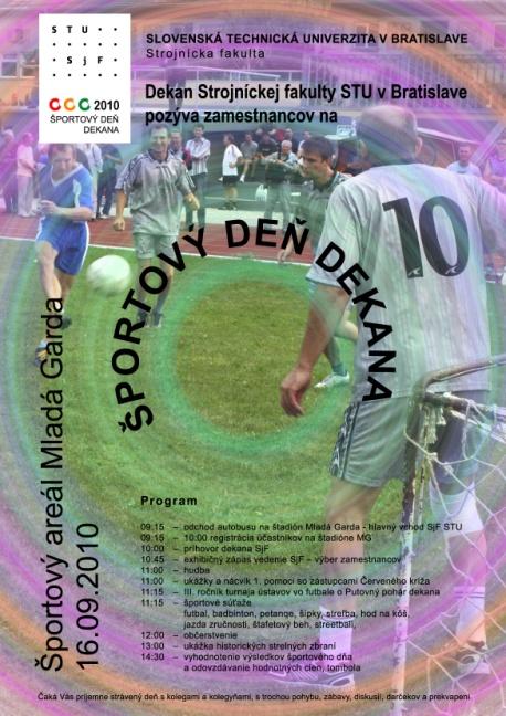 Dekan fakulty pozýva na tzv. Športový deň dekana 2010. Uskutoční 16.9.2010. na štadióne Mladá garda. Program bude doplnený o ďalšie športy, ukážky 1.