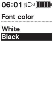 Farba písma Prepínanie farby písma na displeji medzi čiernou a bielou. 1. Vstúpte do ponuky [Font color]. (1) Spustite ponuku nastavení.