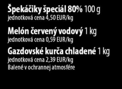Špekáčiky špeciál 8% g jednotková cena 4,5 EUR/kg Melón