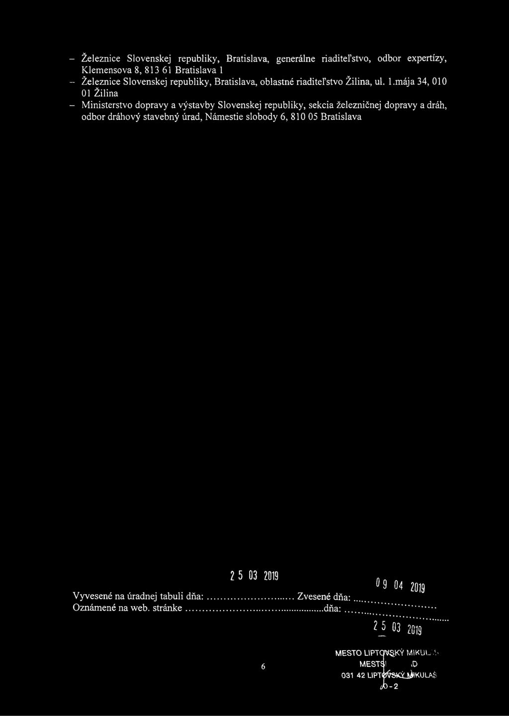 mája 34, 010 01 Žilina - Ministerstvo dopravy a výstavby Slovenskej republiky, sekcia železničnej dopravy a dráh, odbor dráhový stavebný