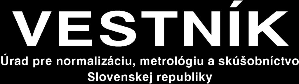 Ročník 2017 Číslo 12 V Bratislave 19. decembra 2017 Cena 8,95 OBSAH 1. Normalizácia Oznámenie ÚNMS SR o schválení slovenských technických noriem, ich zmien, opráv a zrušení.