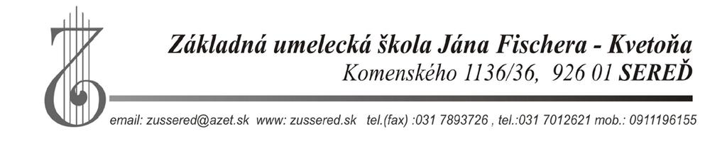 Informatívna správa o hospodárení za 1. polrok 2014 MsZ schválilo rozpočet Základnej umeleckej školy Jána Fischera - Kvetoňa na rok 2014 na svojom riadnom zasadnutí 10.12.