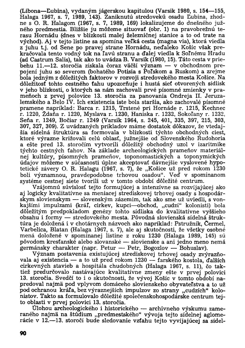 (Libona Eubina), vydanym jägerskou kapitulou (Varsik 1980, s. 154 155, Haiaga 1967, s. 7, 1989, 143). Zaniknutü stredovekü osadu Eubina, zhodne s O. R. Halagom (1967, s.