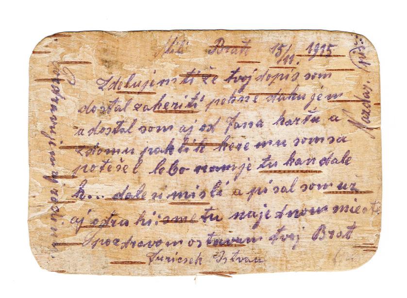 Karta zo zajatia Keď som hľadala korešpondenciu po strýkovi Štefanovi zo zajatia v Rusku, veľmi som banovala, že ani jedna karta nie je napísaná na brezovej kôre.