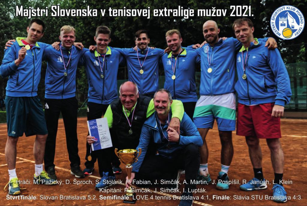 Mesačník FOTO: archív MŠK ŠPORT Trojročné úsilie vyšperkované zlatom MŠK Poprad Tatry patrí medzi najmladšie slovenské tenisové kluby. Čo bolo motiváciou k jeho založeniu?
