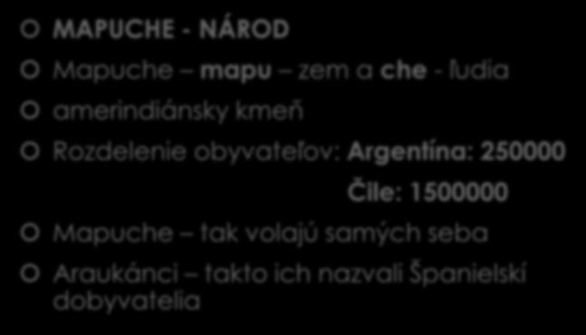 Mapuche MAPUCHE - NÁROD Mapuche mapu zem a che -