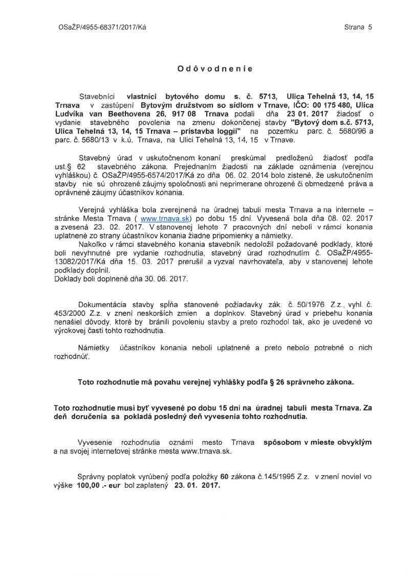 OSaŽP/4955-68371/2017/Ká Strana 5 Odôvodnenie Stavebníci vlastníci bytového domu s. č.