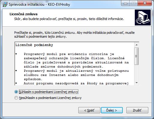Po úvodnej obrazovke, ktorá upozorňuje na nutnosť ukončiť ostatné programy sa zobrazí obrazovka s licenčnými podmienkami.