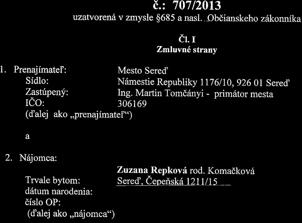 Komačková Sereď, Čepeňská 1211/15 Čánok Úvodné ustanovenia. Prenajímateľ je vastníkom: a) bytu č.8 nachádzajúceho sa na 2.