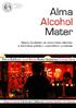 Alma Alcohol Mater Názory študentov na konzumáciu alkoholu a alkoholové politiky v univerzitnom prostredí Realizované s finančnou podporou Úradu vlády