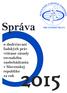 Názov: Správa o dodržiavaní ľudských práv vrátane zásady rovnakého zaobchádzania v Slovenskej republike za rok 2015 Autori: Kolektív autorov odborných