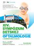 Slovenská Oftalmologická Spoločnosť Sekcia detskej oftalmológie Klinika detskej oftalmológie NÚDCH LFUK SK SaPA Sekcia sestier pracujúcich v oftalmoló