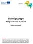 Európska únia Európsky fond regionálneho rozvoja Zdieľanie riešení pre lepšie regionálne politiky Interreg Europe Programový manuál 13. apríl 2018 (ve